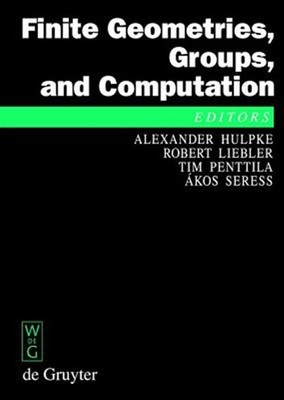 Finite Geometries, Groups, And Computation : Proceedings of the Conference 'F...