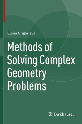 Methods of Solving Complex Geometry Problems Ellina Grigorieva Taschenbuch xvi