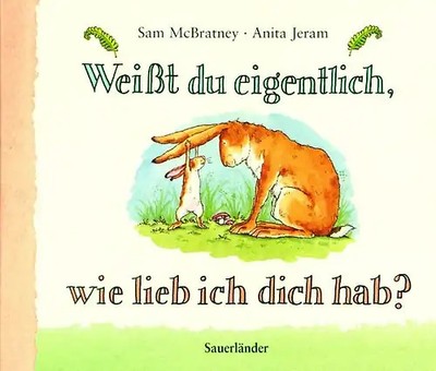Weißt du eigentlich, wie lieb ich dich hab?