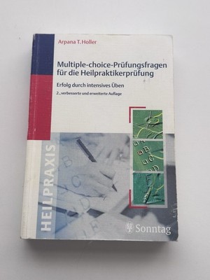 Multiple-Choice-Prüfungsfragen Heilpraktikerprüfung Arpana T. Holler