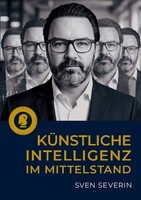 KüNstliche Intelligenz Im Mittelstand Sven Severin