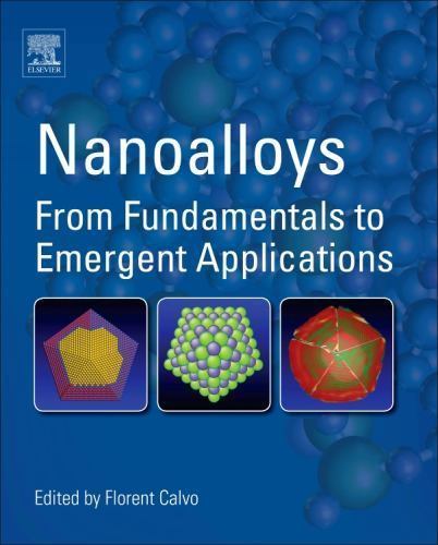 Nanoalloys From Fundamentals to Emergent Applications Calvo Hardback Elsevier
