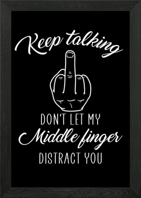 Keep Talking Mittelfinger Gerahmtes Wandbild Poster Leinwanddruck Bild