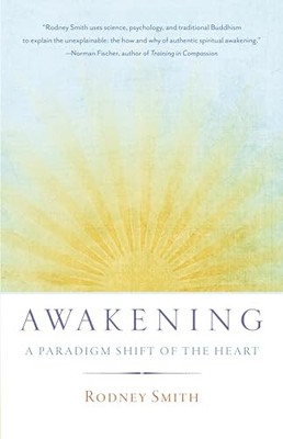 Awakening : A Paradigm Shift of the Heart by Rodney Smith (2014, Trade ...