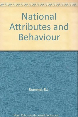 NATIONAL ATTRIBUTES AND BEHAVIOUR By R. J. Rummel - Hardcover