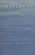 Parenthood Lost: Healing the Pain A..., Berman, Michael