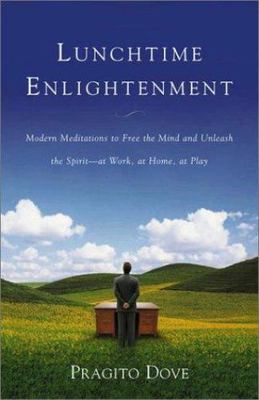 Lunchtime Enlightenment: Modern Meditations- 9780670894574, hardcover, Dove, new