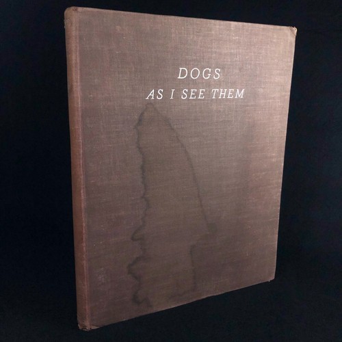 Dogs As I See Them ~ Lucy Dawson ~ 1936 1st Edition Illustrated