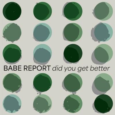 Babe Report Did You Get Better (Vinyl) 12'' Album Coloured Vinyl