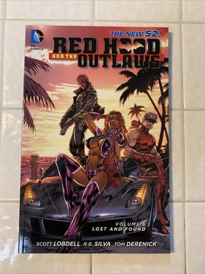 Red Hood and the Outlaws Vol. 6: Lost and Found (The New 52) FIRST PRINTING