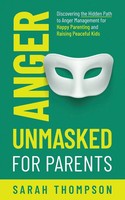 Sarah Thompson | Anger Unmasked For Parents | Taschenbuch | Englisch (2023)