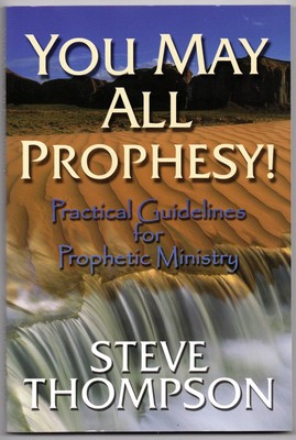You May All Prophesy! Practical Guidelines for Prophetic Ministry