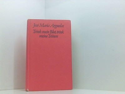 Trink mein Blut, trink meine Tränen: Roman Heintz, Suzanne und José M Arguedas:
