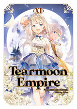 Tearmoon Empire: Volume 11 (Light Novel) (TEARMOON EMPIRE LIGHT NOVEL SC)