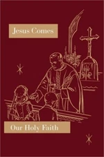 Jesus Comes: Our Holy Faith Series (Paperback or Softback)