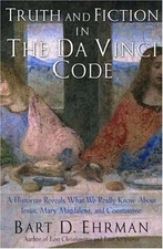 Truth and Fiction in the Da Vinci Code: A Historian Reveals What We Really...