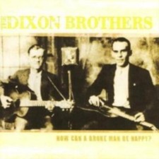 Image of DIXON BROTHERS: HOW CAN A BROKE MAN BE HAPPY? - CD *BRAND NEW*