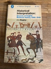 Historical Interpretation 1: Sources of Medieval History 1066-1540 (pelican Orig