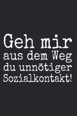 Geh Mir Aus Dem Weg: Notizbuch Gegen Unnötige Sozialkontakte (15x23