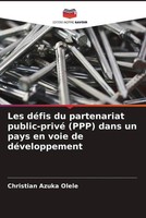 Christian Azuka Olele | Les DéFis Du Partenariat Public-Privé (Ppp) Dans Un...