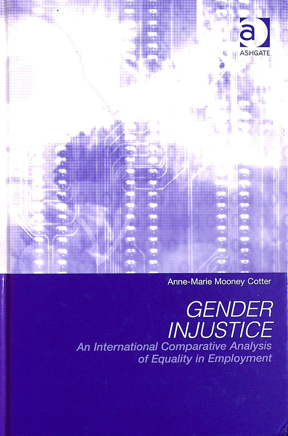 Gender Injustice: An International Comparative Analysis of Equality in Employm..