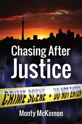 Chasing After Justice by Monty McKinnon Paperback Book