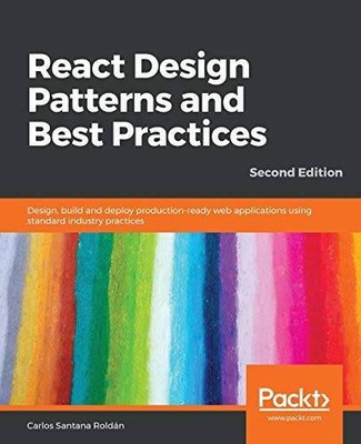 React Design Patterns and Best Practices: Design, build and deploy produc - GOOD