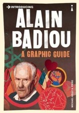 Introducing Alain Badiou: A Graphic Guide by Michael J Kelly: Used