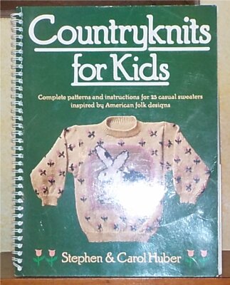 Countryknits for Kids by Stephen & Carol Huber, 24 Casual Sweater Projects