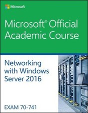 70-741 Networking with Windows Server 2016 by Microsoft Official Academic Course