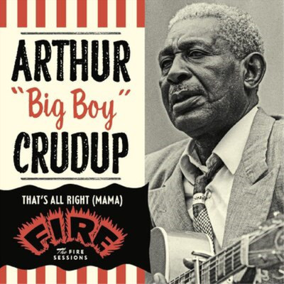 Arthur 'Big Boy' Crud That's All Right (Mama): The Fire Sessio (CD) (US IMPORT)