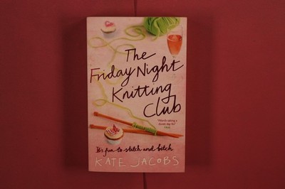 366863 Kate Jacobs THE FRIDAY NIGHT KNITTING CLUB Hodder & Stoughton It's fun t