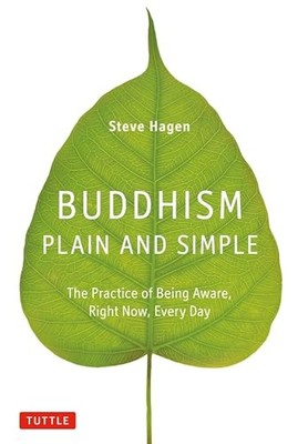 Buddhism Plain & Simple: The Practice of Being Aware, Right Now,