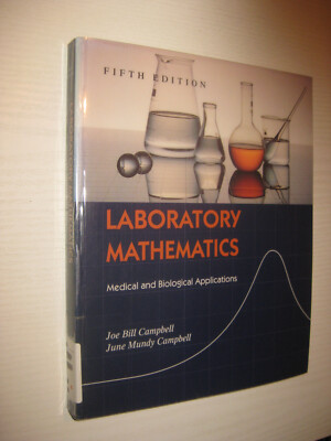 Laboratory Mathematics : Medical and Biological Applications , 5th ed 1997