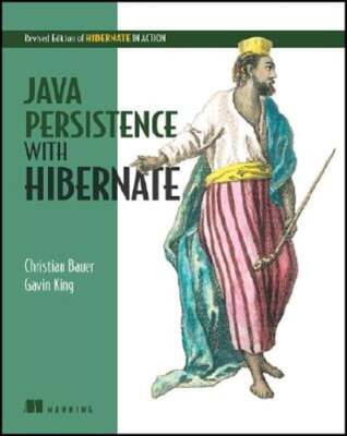 Java Persistence with Hibernate: Revised Edition of Hibernate in Action by Bauer