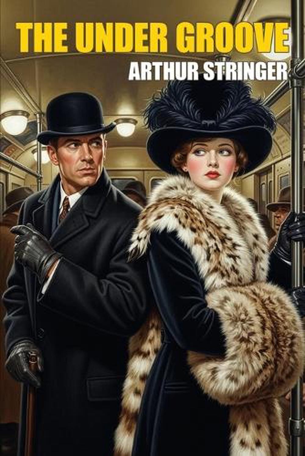 The Under Groove by Arthur Stringer Paperback Book