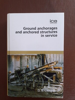 Ground Anchorages And Anchored Structures In Service. G S Littlejohn