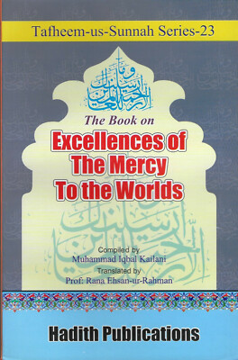 The Book on Excellences Of The Mercy To the Worlds. By Muhammad Iqbal Kailani (L