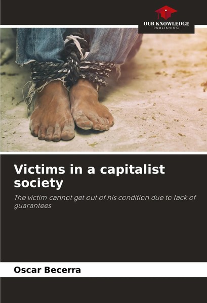Victims In A Capitalist Society Oscar Becerra Taschenbuch Englisch 2024-image