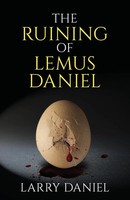 Larry Daniel | The Ruining Of Lemus Daniel | Taschenbuch | Englisch (2020)