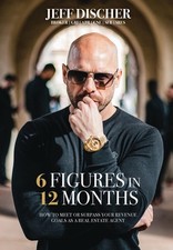 6 Figures in 12 Months: How to Meet or Surpass Your Revenue Goals as a Real Esta