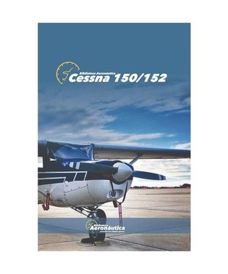 Cessna 150/152. Handbuch für Piloten: Pilotstudie-Leitfaden. Cessna-Handbuch ve