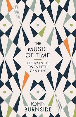 The Music of Time: Poetry in the Twentieth Century by John Burnside... - Image 2