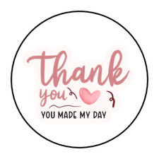 30 THANK YOU, YOU MADE MY DAY STICKERS ENVELOPE SEALS LABELS 1.5" ROUND HEART