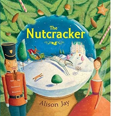 The Nutcracker Hardcover Alison Jay