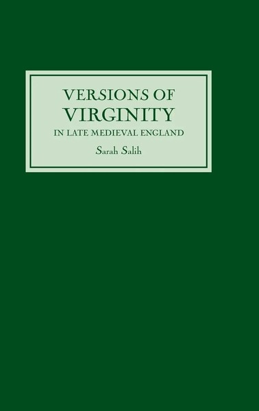 Sarah Salih | Versions Of Virginity In Late Medieval England | Buch | Englisch-image