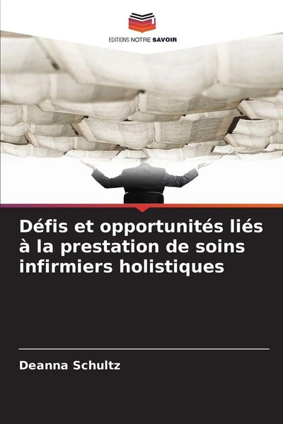 DéFis Et OpportunitéS LiéS à La Prestation De Soins Infirmiers Holistiques Buch-image