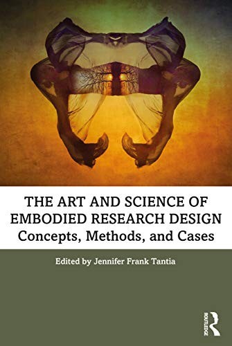 The Art And Science Of Embodied Research Design : Concepts, Methods And Cases Jennifer Frank Tantia - Image 4