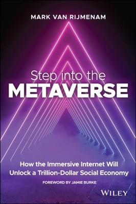 Step into the Metaverse by Mark van Rijmenam PAPERBACK 9781119887577