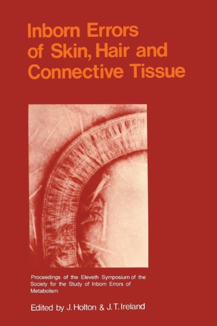 Inborn Errors of Skin, Hair and Connective Tissue:  by J.B. Holton PAPERBACK